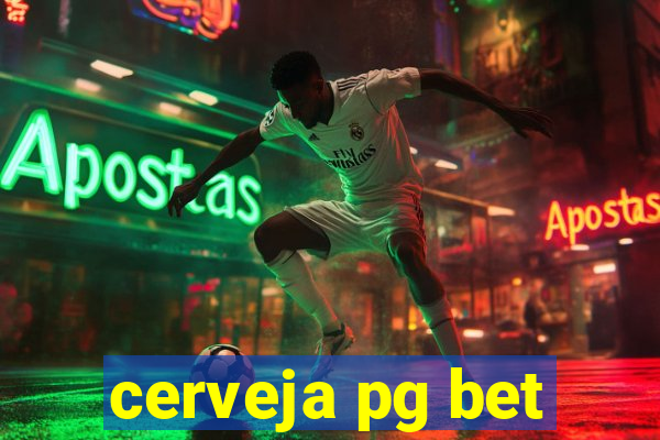 cerveja pg bet